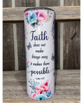 Faith Does Not Make Things Easy It Makes Them Possible