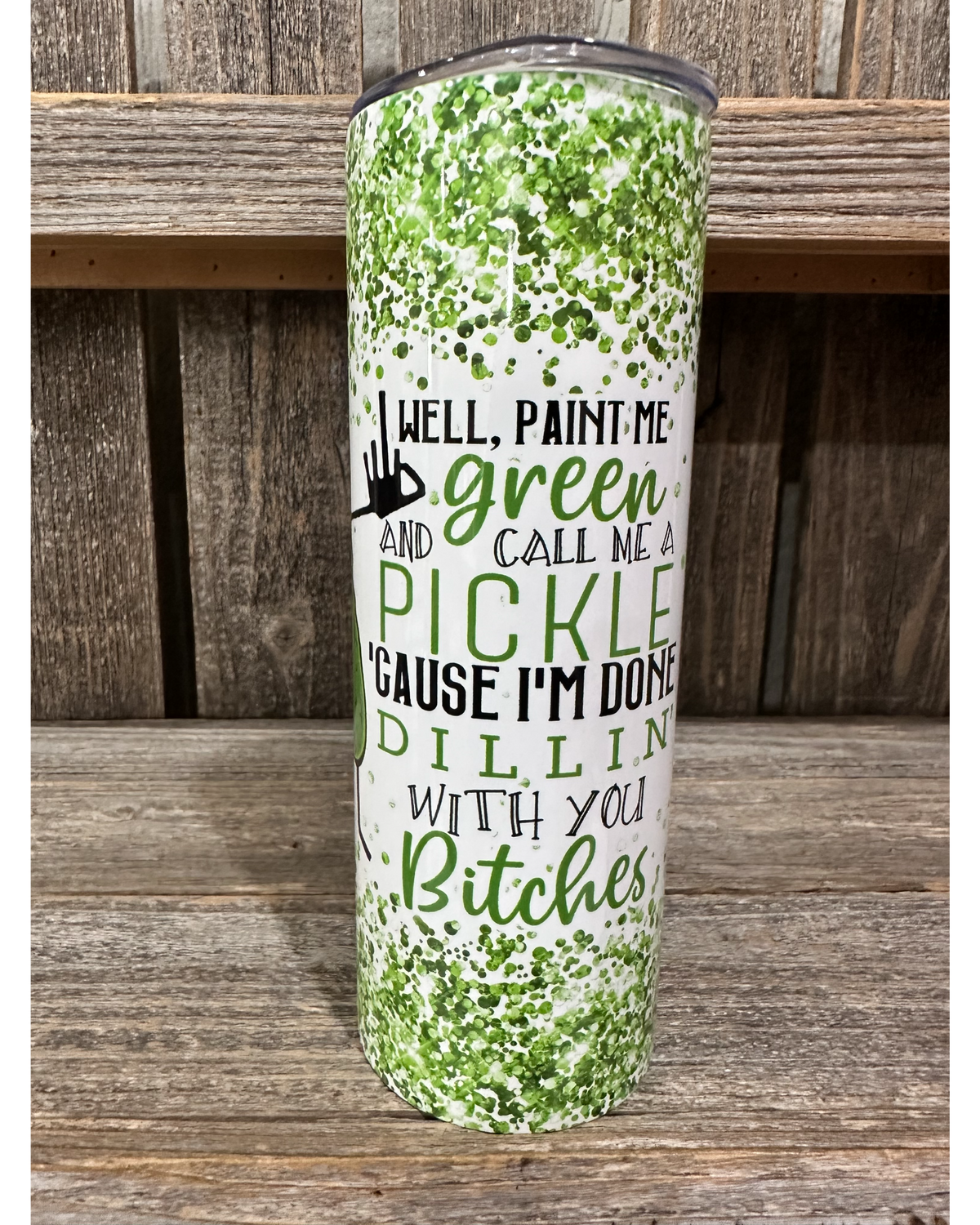 Well Paint Me Green And Call Me A Pickle