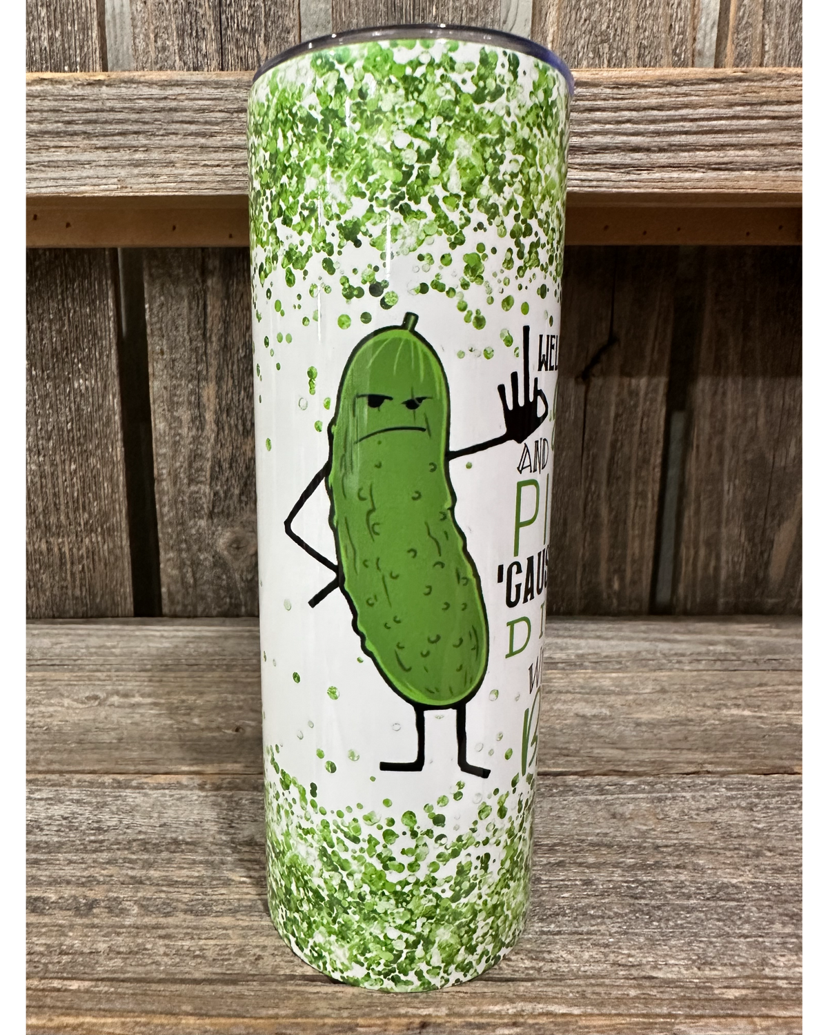 Well Paint Me Green And Call Me A Pickle