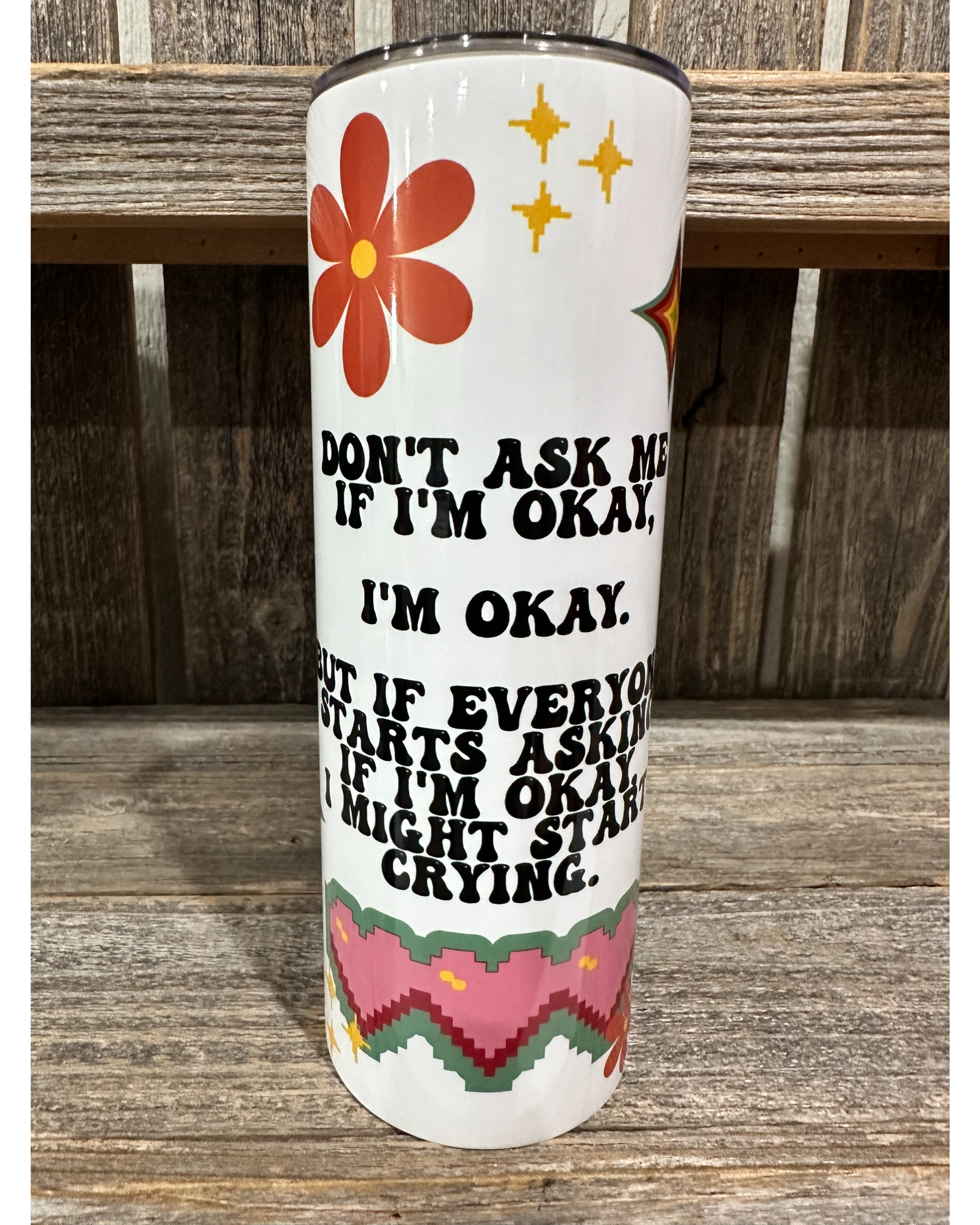 Don't Ask If I'm Okay - I'm Okay