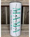MAMA - Mothers Day Special - ADD CUSTOM NAMES - Teal Shown - Choose From Purple - Teal - Pink - 20oz oz 20 oz. 20oz. Skinny Sublimation Tumbler - Amy's Tumbler Junkies - Your Favorite Tumbler Shop!