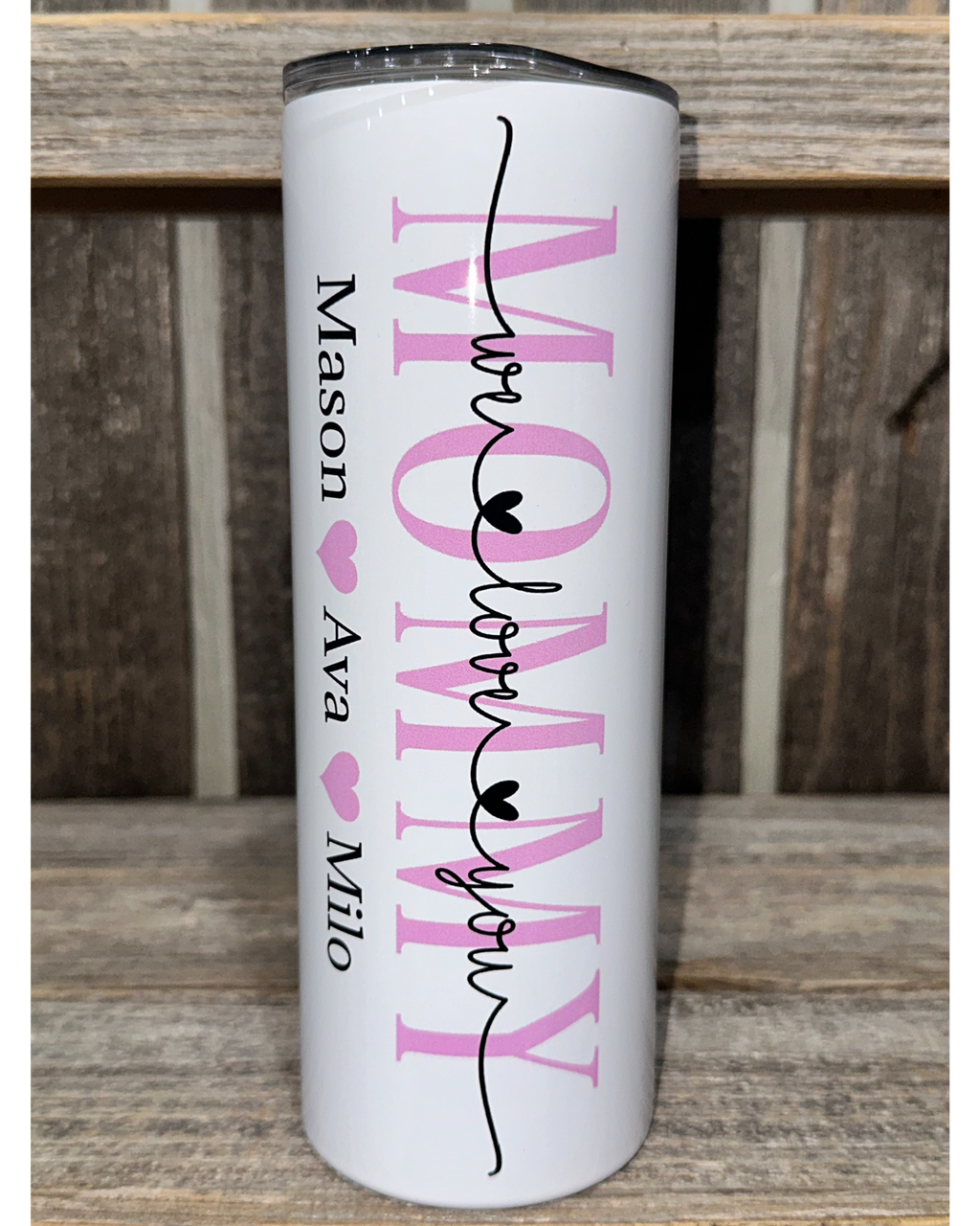 MOMMY - Mothers Day Special - ADD CUSTOM NAMES - Pink Shown - Choose From Purple - Teal - Pink - 20oz oz 20 oz. 20oz. Skinny Sublimation Tumbler - Amy's Tumbler Junkies - Your Favorite Tumbler Shop!