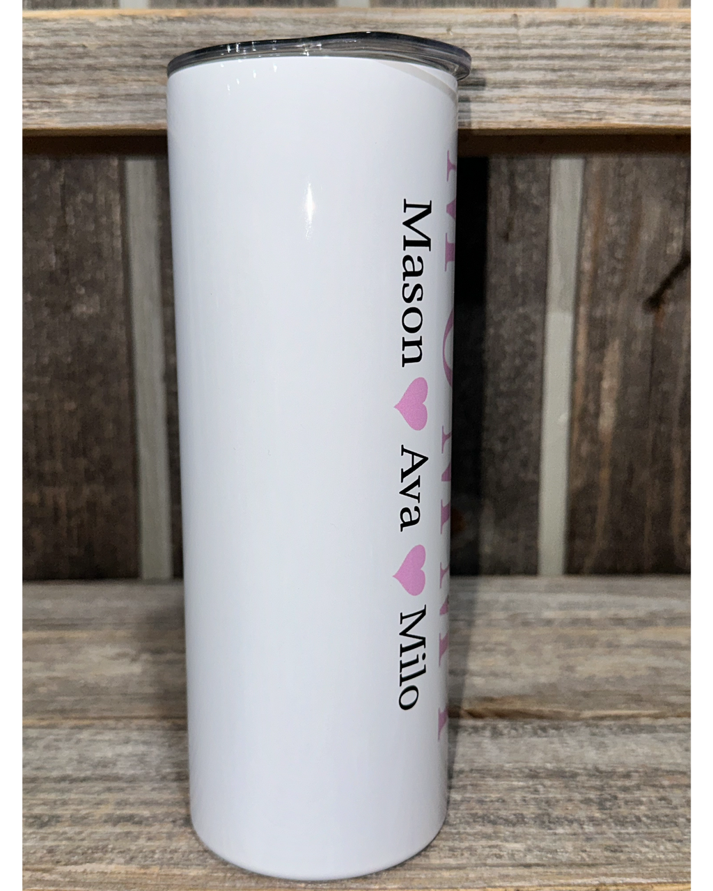 MOMMY - Mothers Day Special - ADD CUSTOM NAMES - Pink Shown - Choose From Purple - Teal - Pink - 20oz oz 20 oz. 20oz. Skinny Sublimation Tumbler - Amy's Tumbler Junkies - Your Favorite Tumbler Shop!