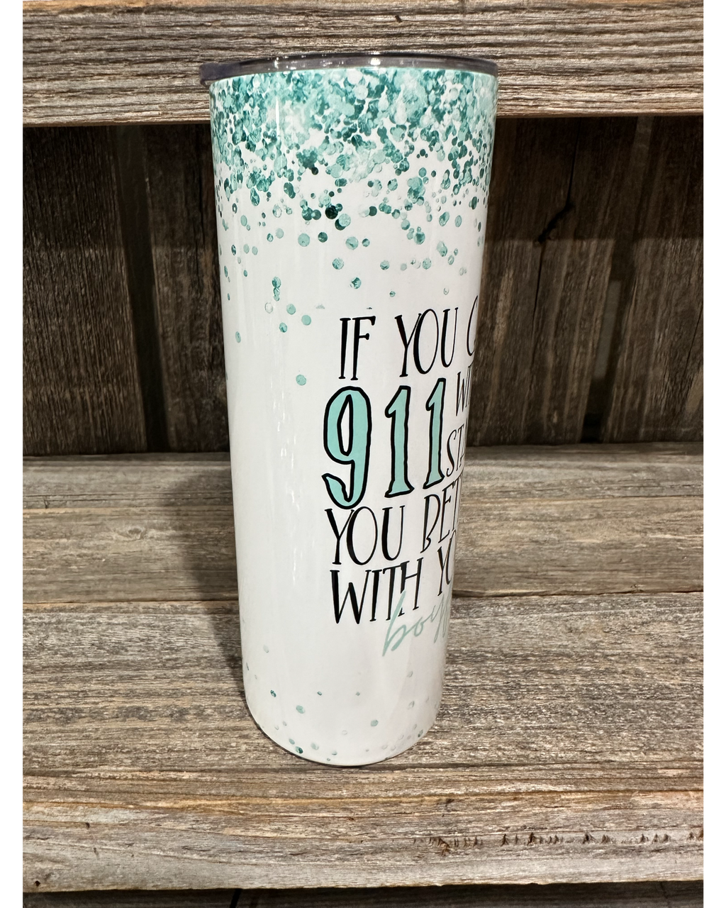 If You Can't Dial 911 - Boyfriend - Teal Blue