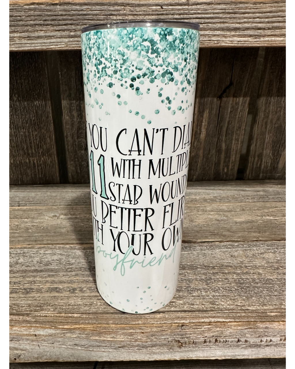 If You Can't Dial 911 - Boyfriend - Teal Blue