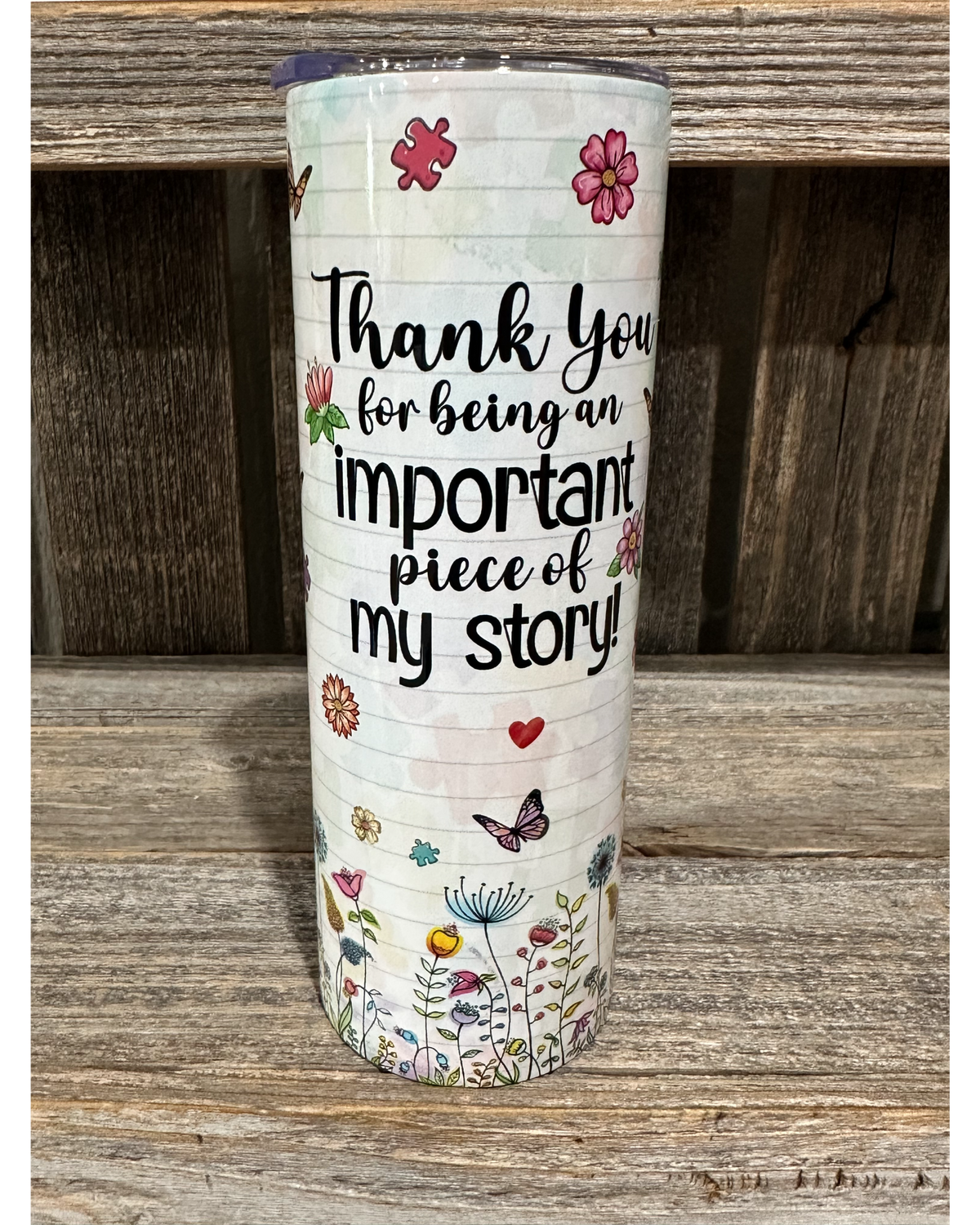 Thank You For Being An Important Piece Of My Story - Teacher Gift