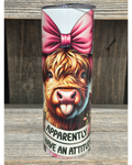 Apparently I Have An Attitude - Highland Cow