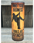 Tools Are Expensive - Mind Your Business