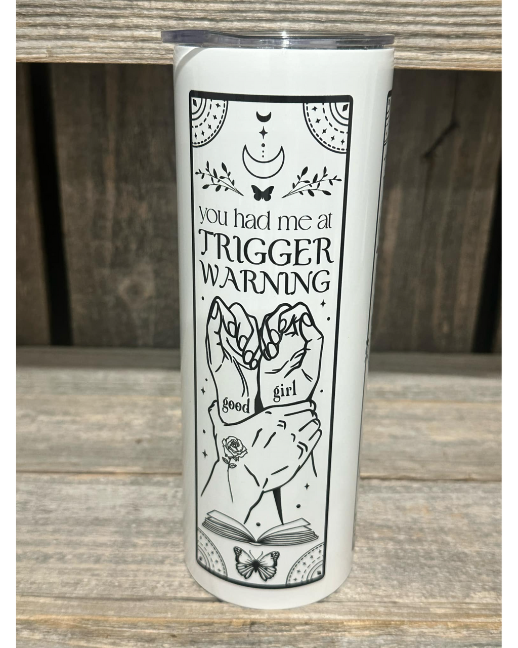 You Had Me At TRIGGER WARNING Good Girl Book - Amy's Custom Creations Collection