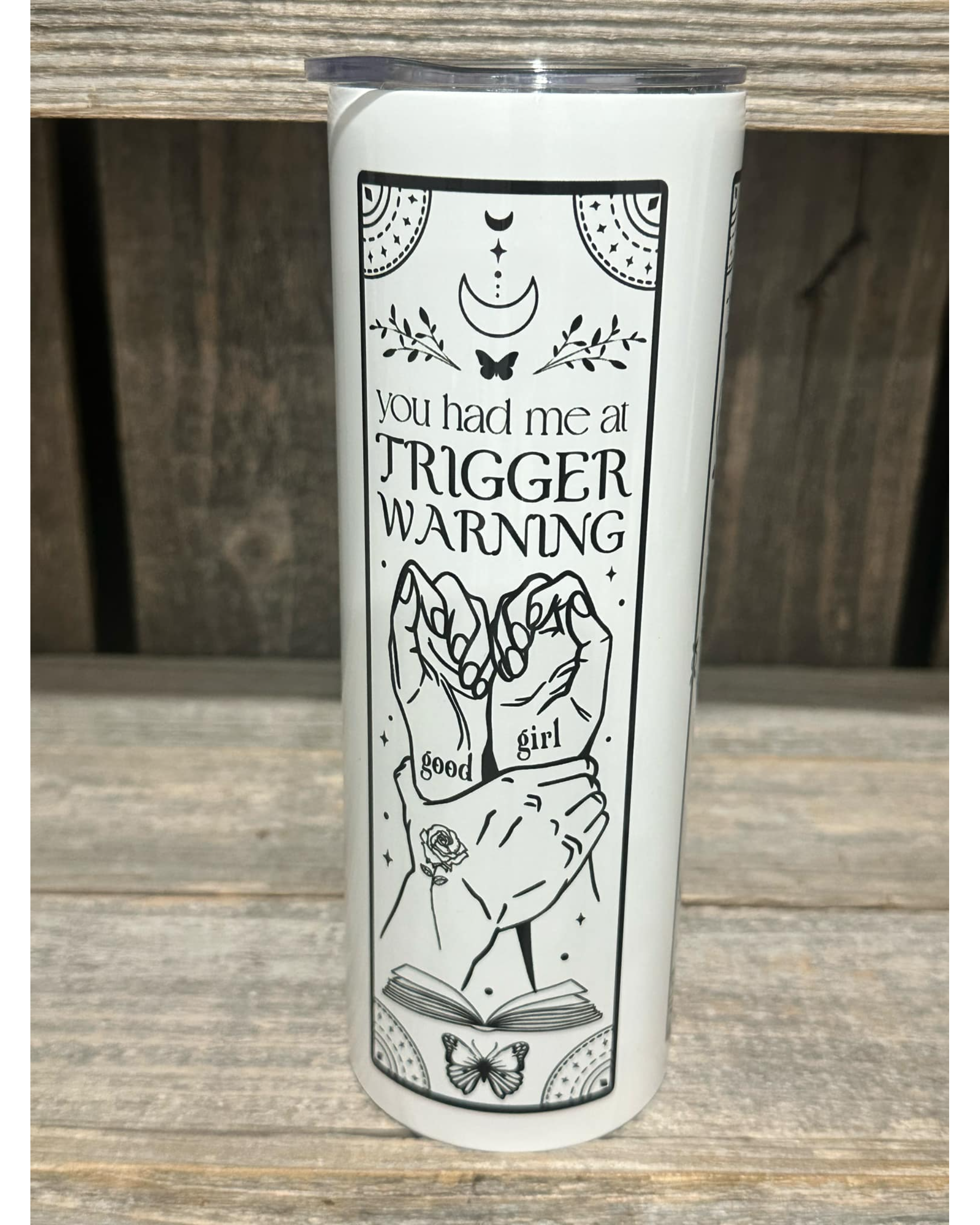 You Had Me At TRIGGER WARNING Good Girl Book - Amy's Custom Creations Collection