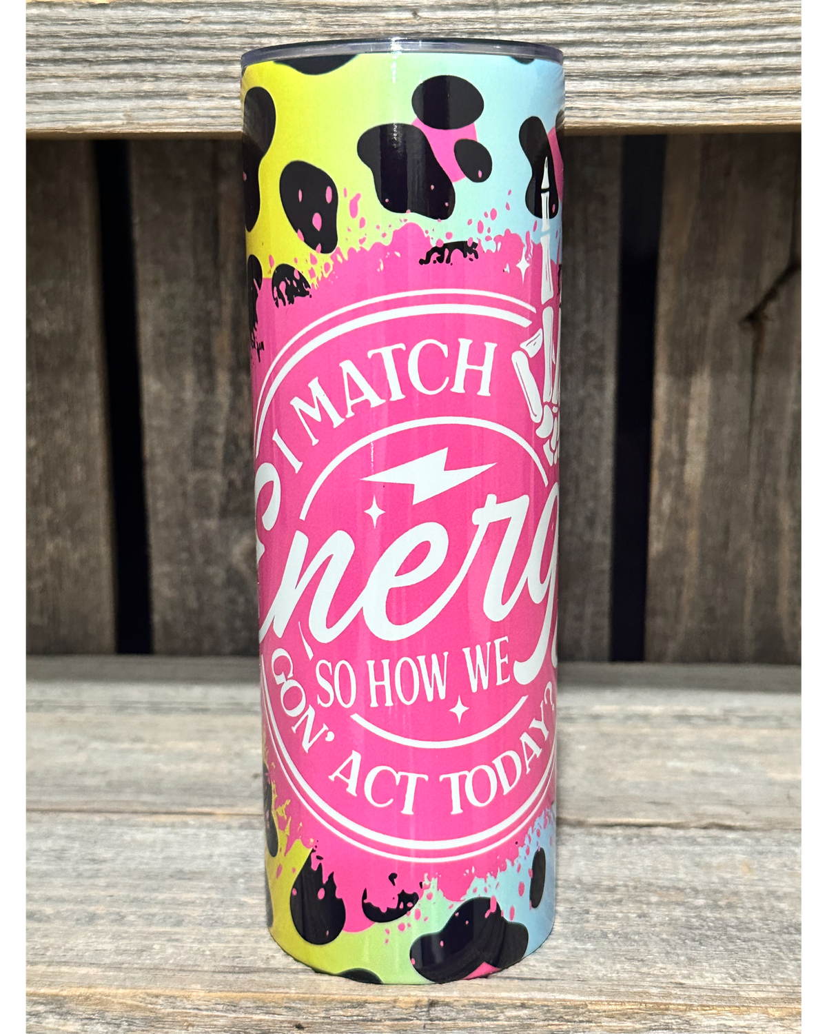I Match Energy - So How We Goin' Act Today
