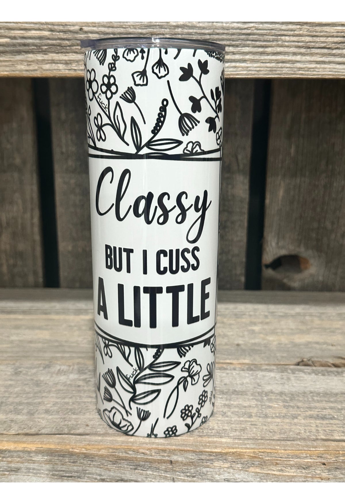 Classy But I Cuss A Little - Bad Words - Amy's Custom Creations Collection