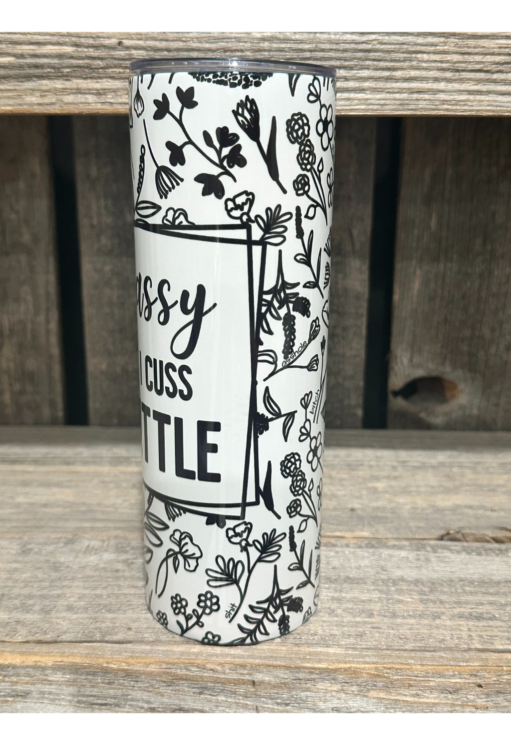 Classy But I Cuss A Little - Bad Words - Amy's Custom Creations Collection