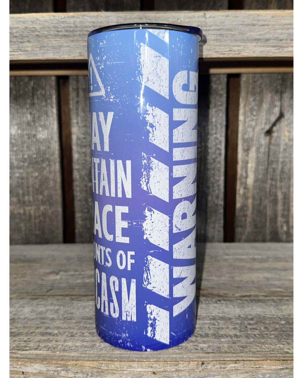 DANGER WARNING - May Contain Trace Amounts of Sarcasm