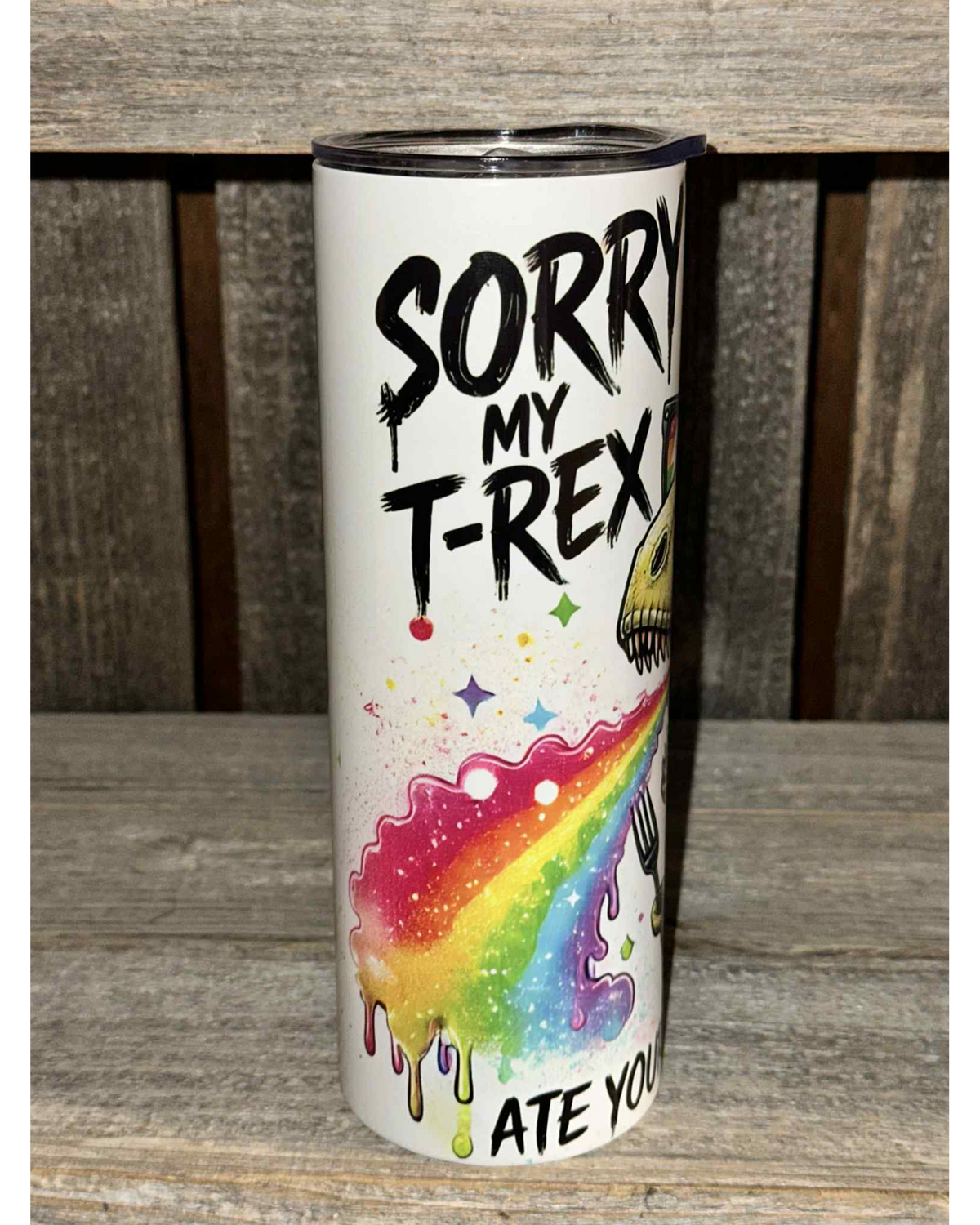 Sorry My T-Rex Ate Your Sparkly Unicorn