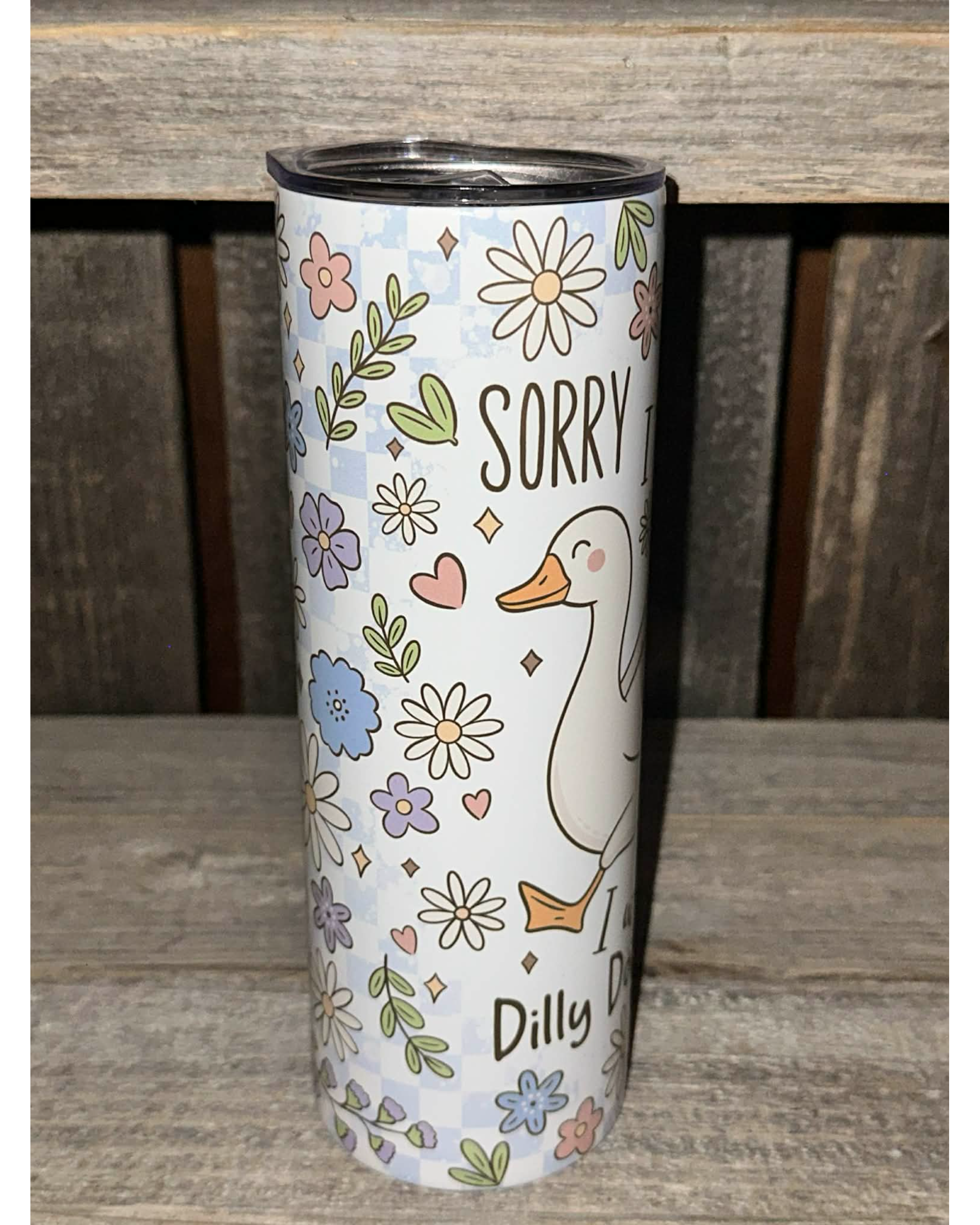 Sorry I Was Late, I Was Dilly Dallying